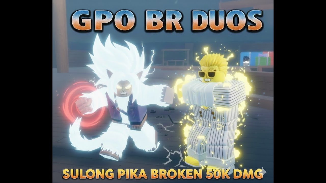 GPO BR DUOS SULONG PIKA BROKEN 50K DMG WITH DLIVE