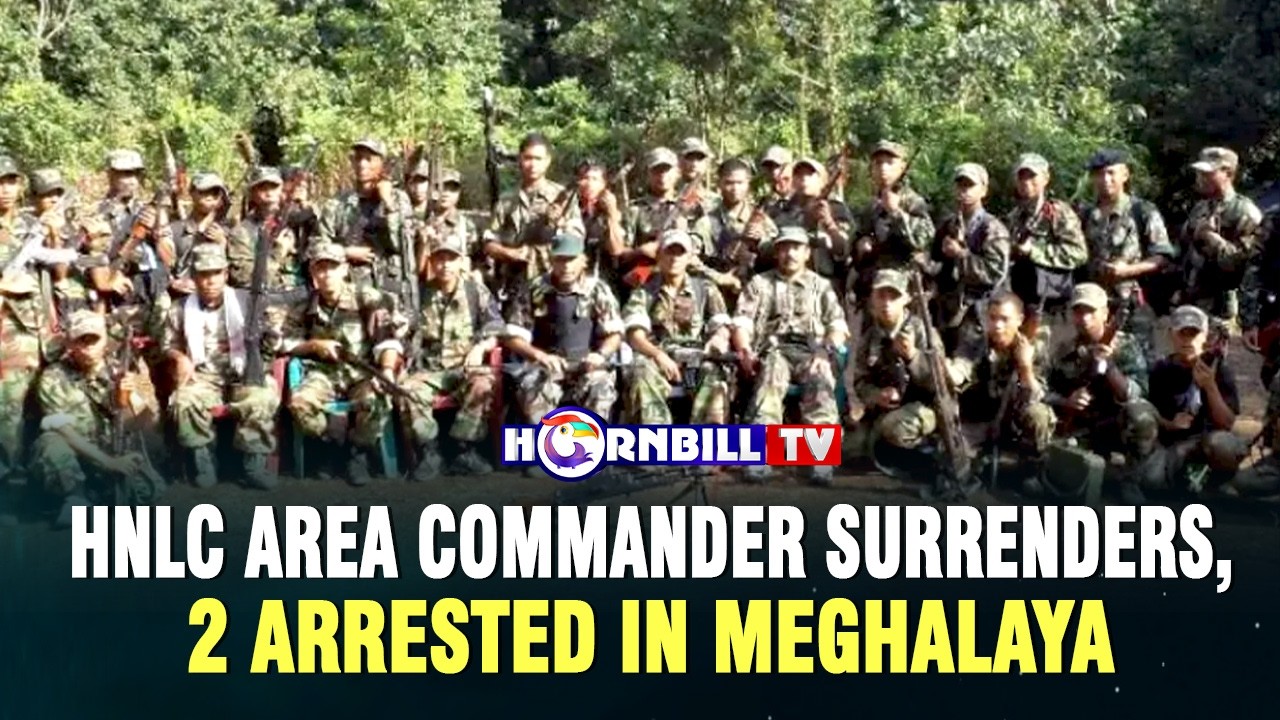 HNLC AREA COMMANDER SURRENDERS, 2 ARRESTED IN MEGHALAYA