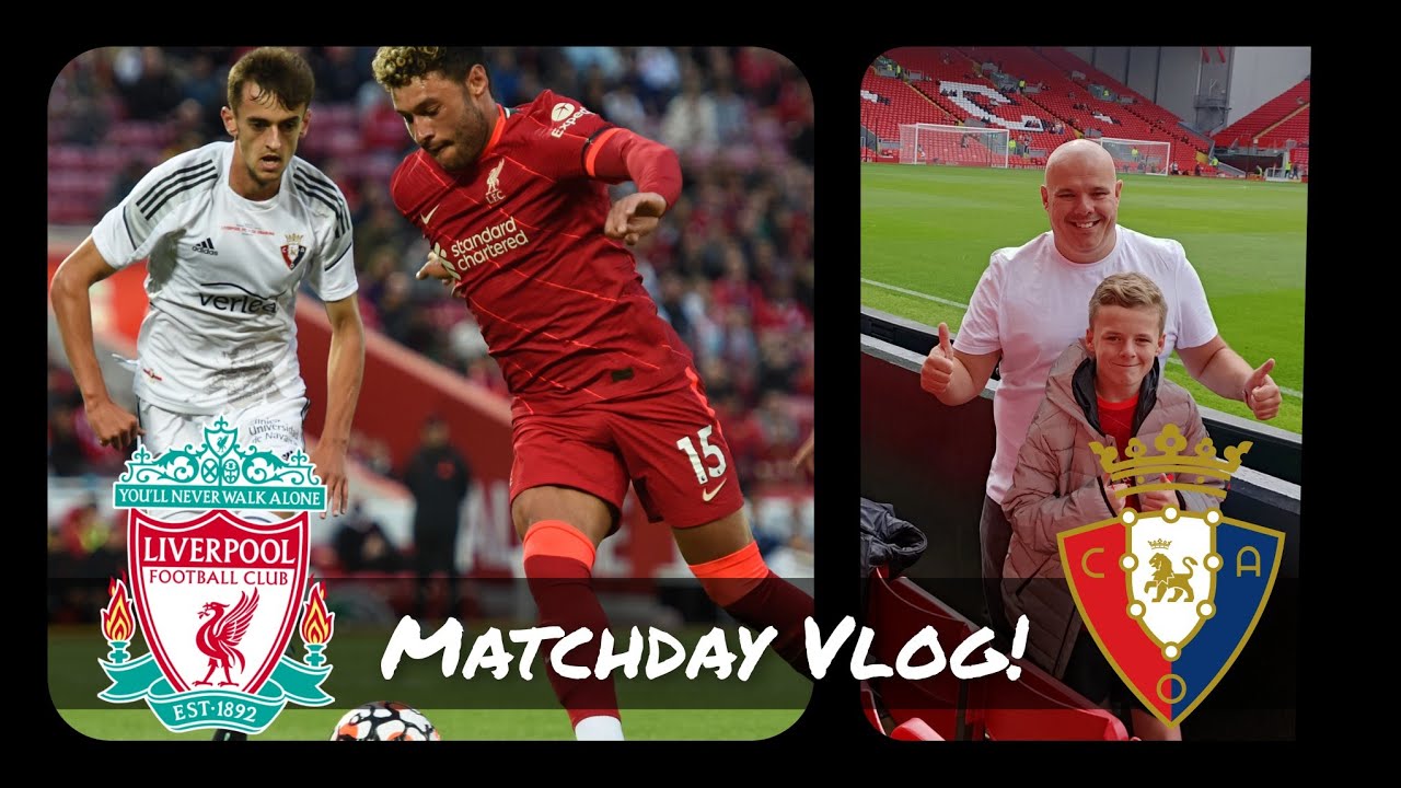 Liverpool FC 3-1 CA Osasuna. Matchday Vlog, August 9th 2021.