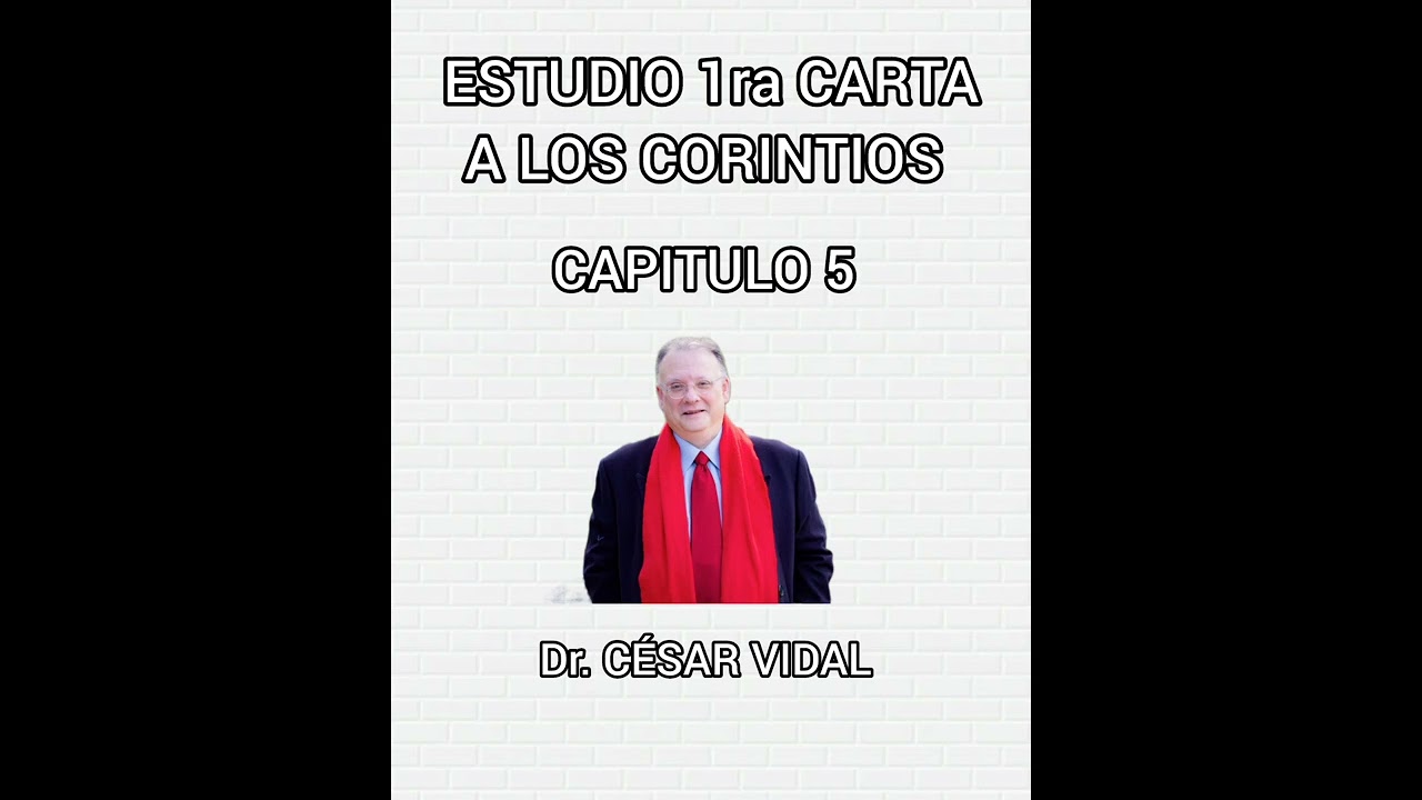 Estudio 1ra. carta a los Corintios por el Dr. César Vidal, cap. 5 #biblia #iglesia