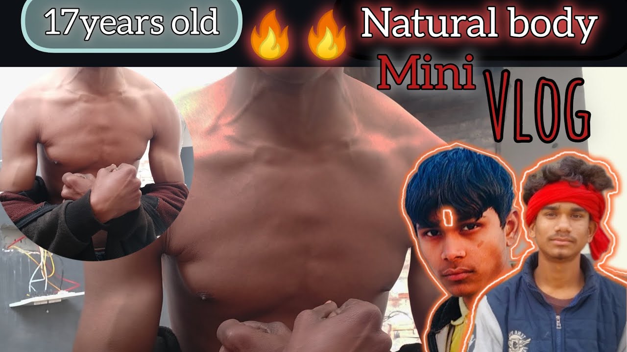 17years old me 🔥🔥 natural body flexing 🔥🔥 watch ⌚ the result 🔥🔥 mini vlog 🔥🔥🔥#vlogvideo #naturalbody