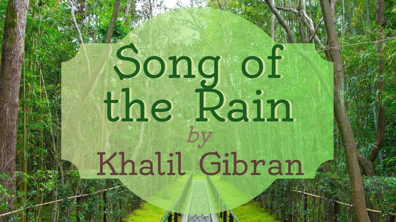 Song of the Rain by Kahlil Gibran