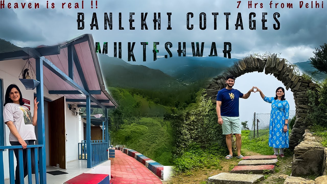 Banlekhi Cottages | Best place to stay in mukteshwar | Best hotels in Mukteshwar | Mukteshwar Vlog