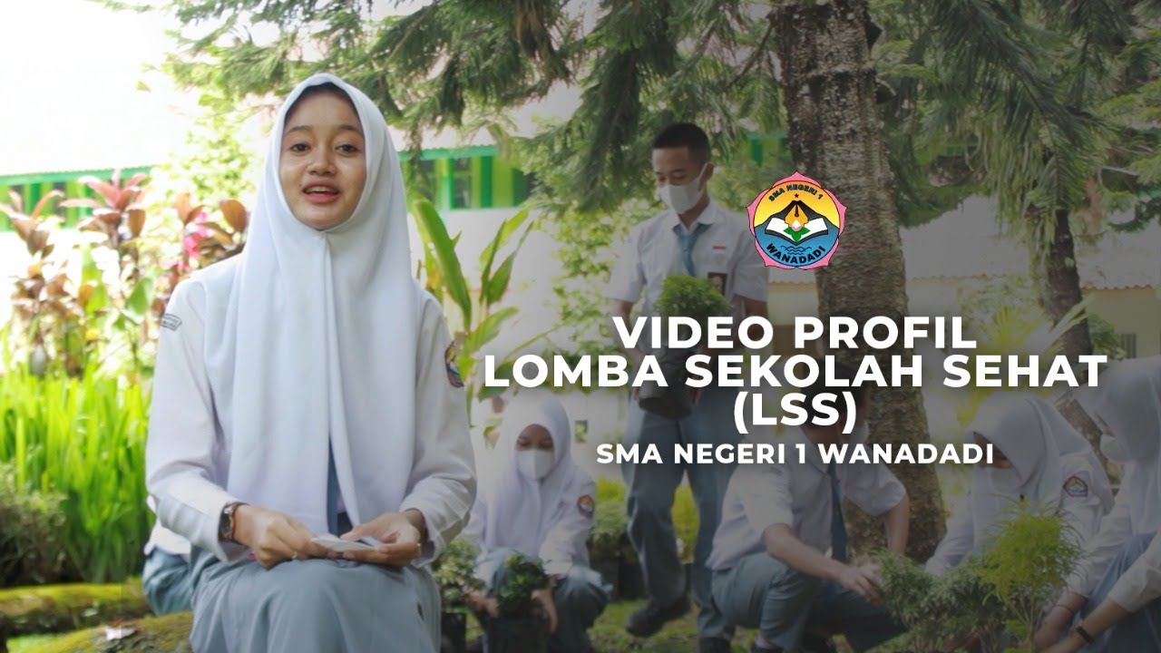 VIDEO PROFIL LOMBA SEKOLAH SEHAT (LSS) SMA NEGERI 1 WANADADI