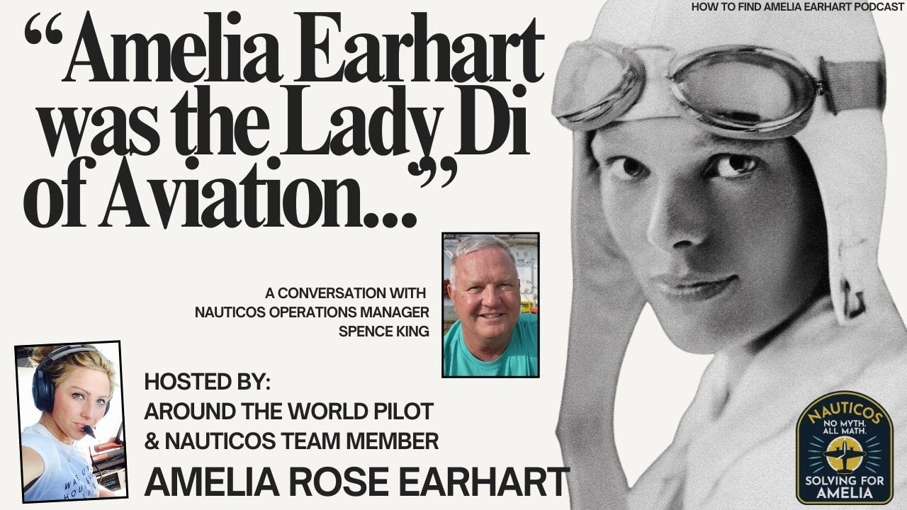 How to Find Amelia Earhart Podcast: Meet Nauticos Operations Manager Spence King
