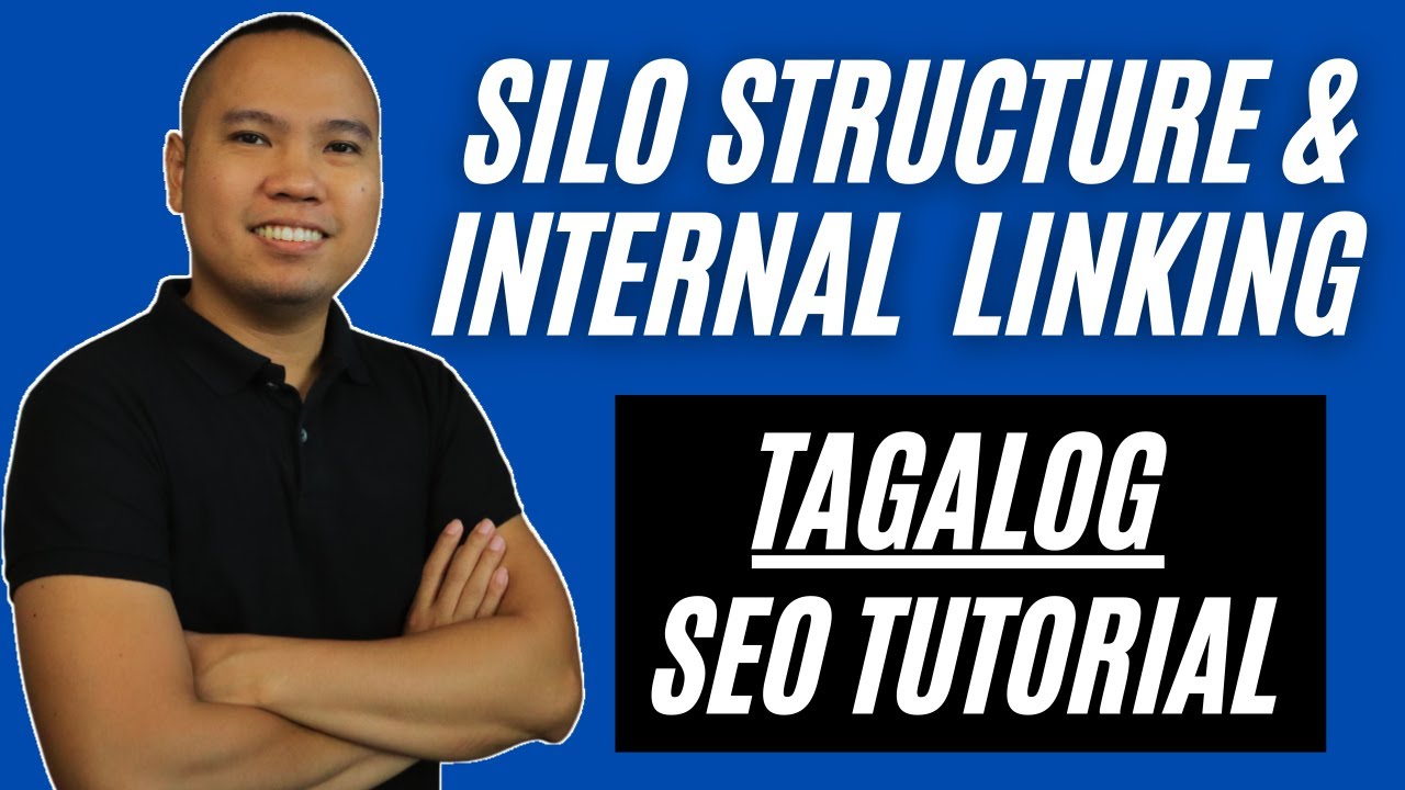SEO Tutorial [Tagalog] - Silo Structure & Internal Linking (100% GUARANTEED EFFECTIVE)