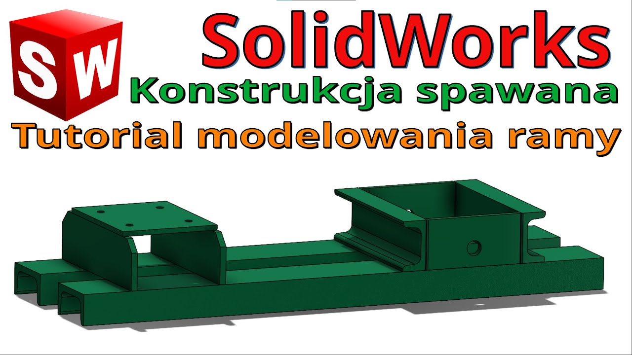 [220] Rama spawana - konstrukcje spawane w SolidWorks - tutorial - poradnik