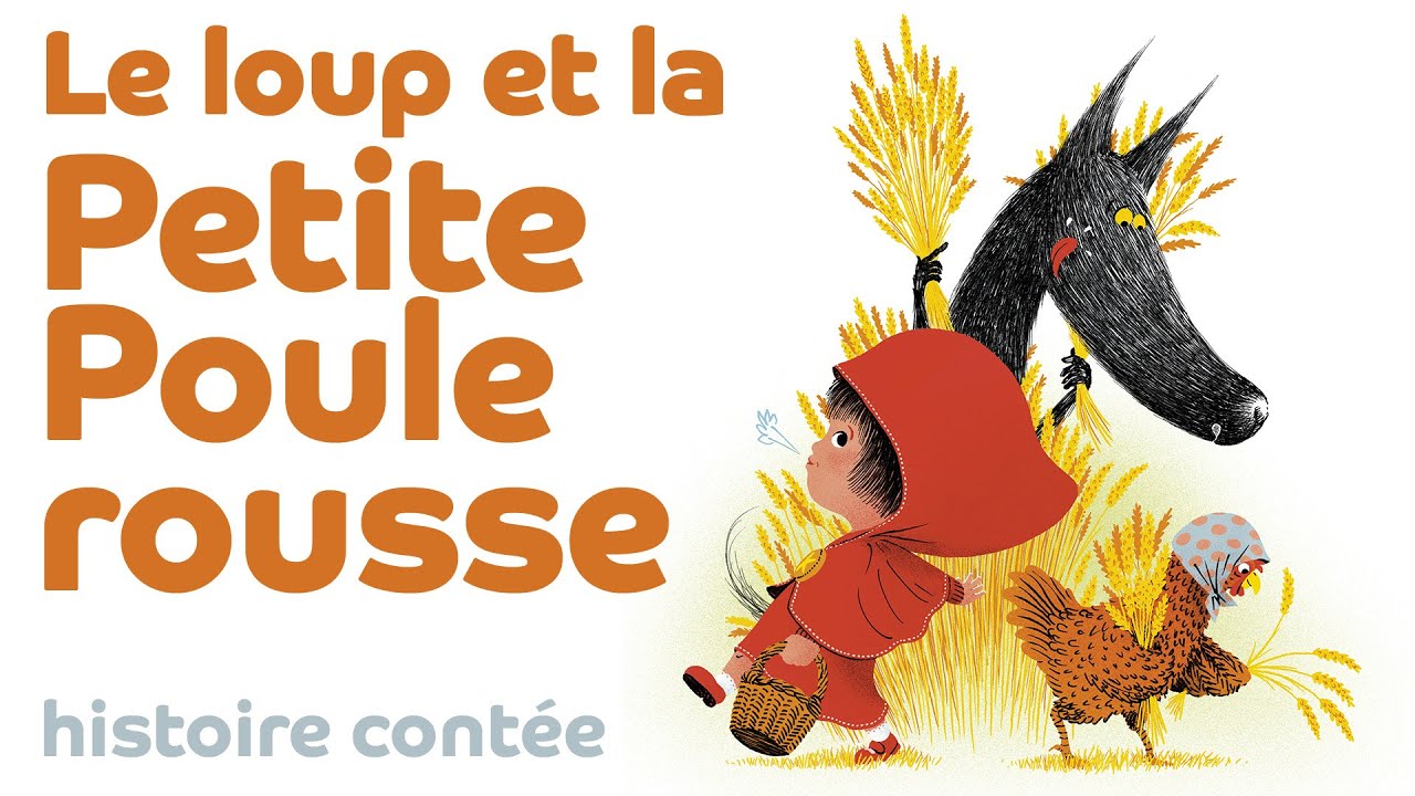 Le loup et la petite poule rousse 🐔 Les contes du loup, histoire racontée par Philippe Jalbert
