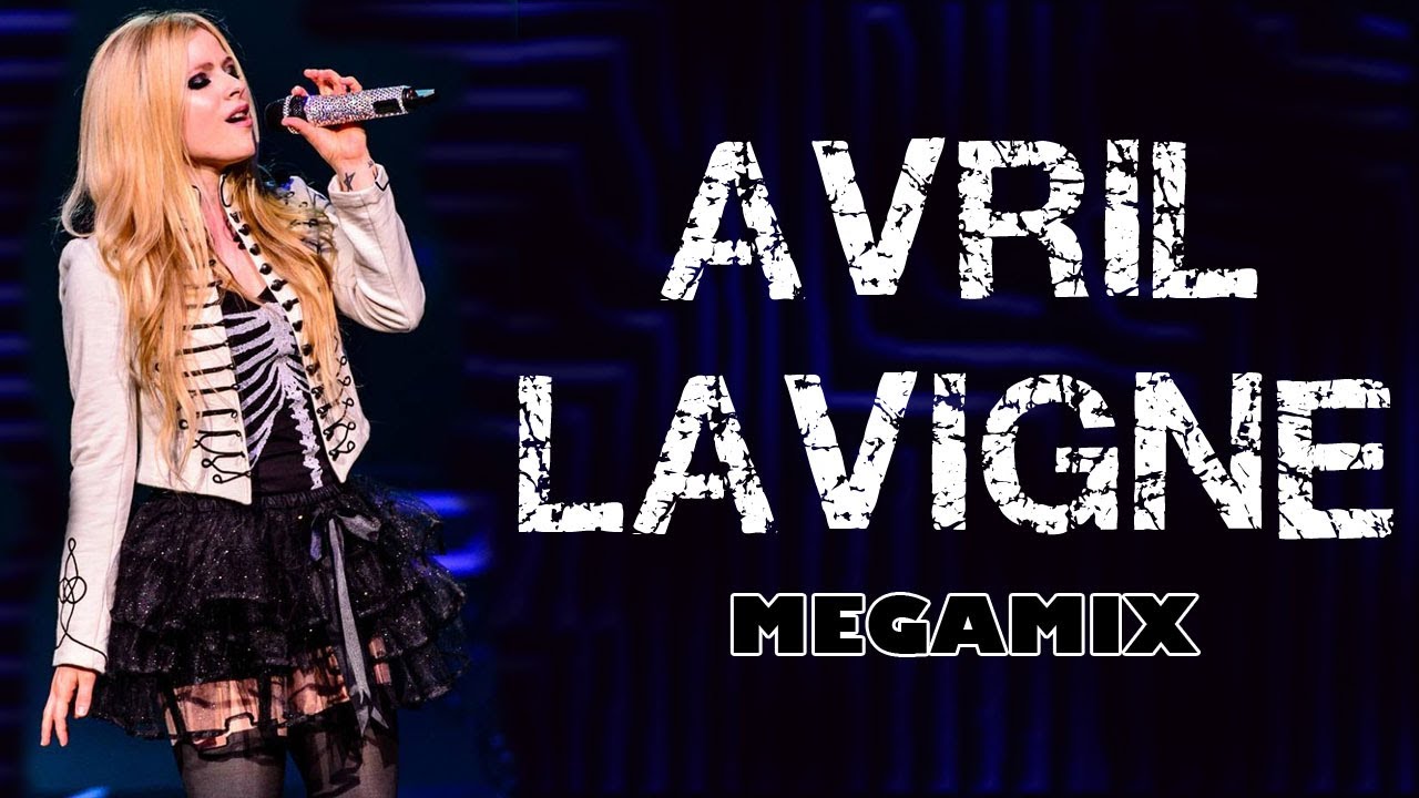Avril Lavigne - Megamix 2015 [Parte 1]
