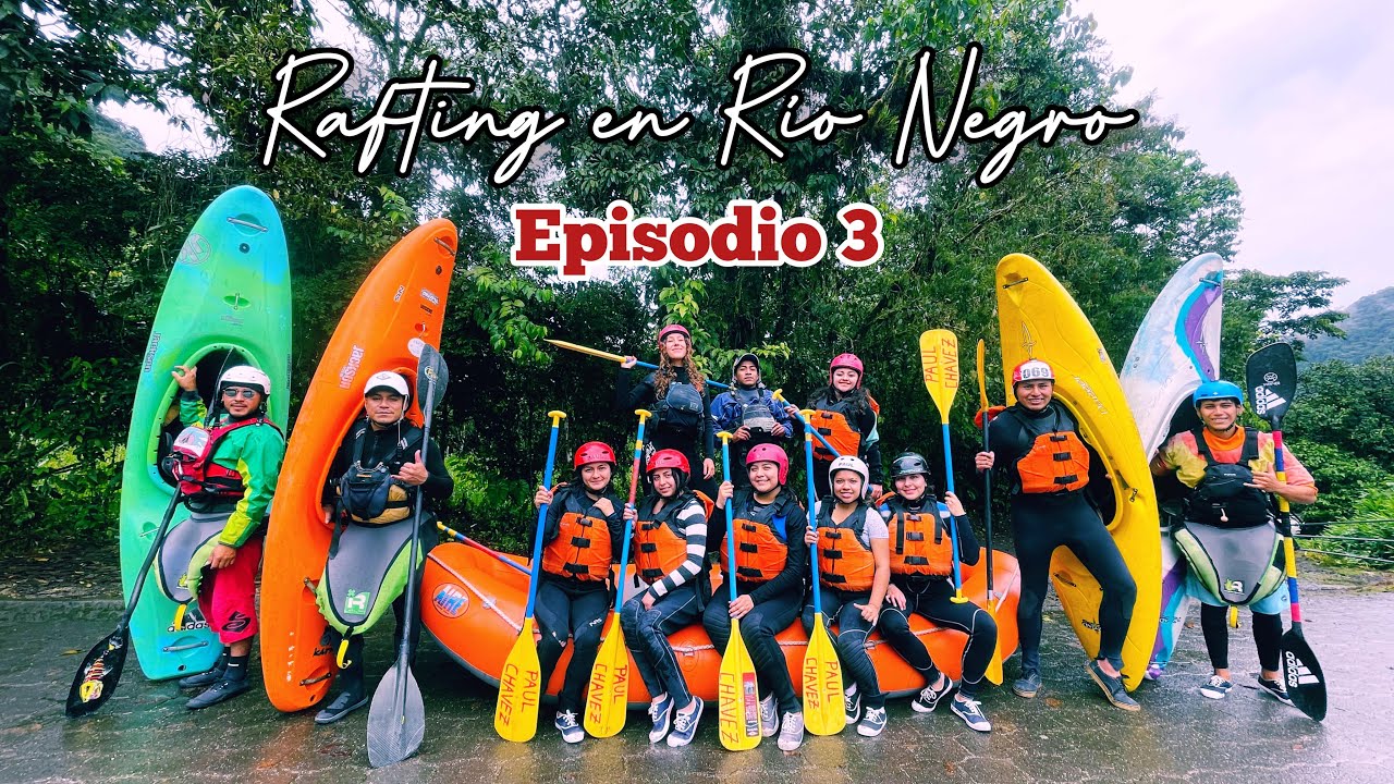 Ep. 3 - Rafting en Rio Negro / Baños Ecuador - En Busca De Las Mil y Un Maravillas del Ecuador