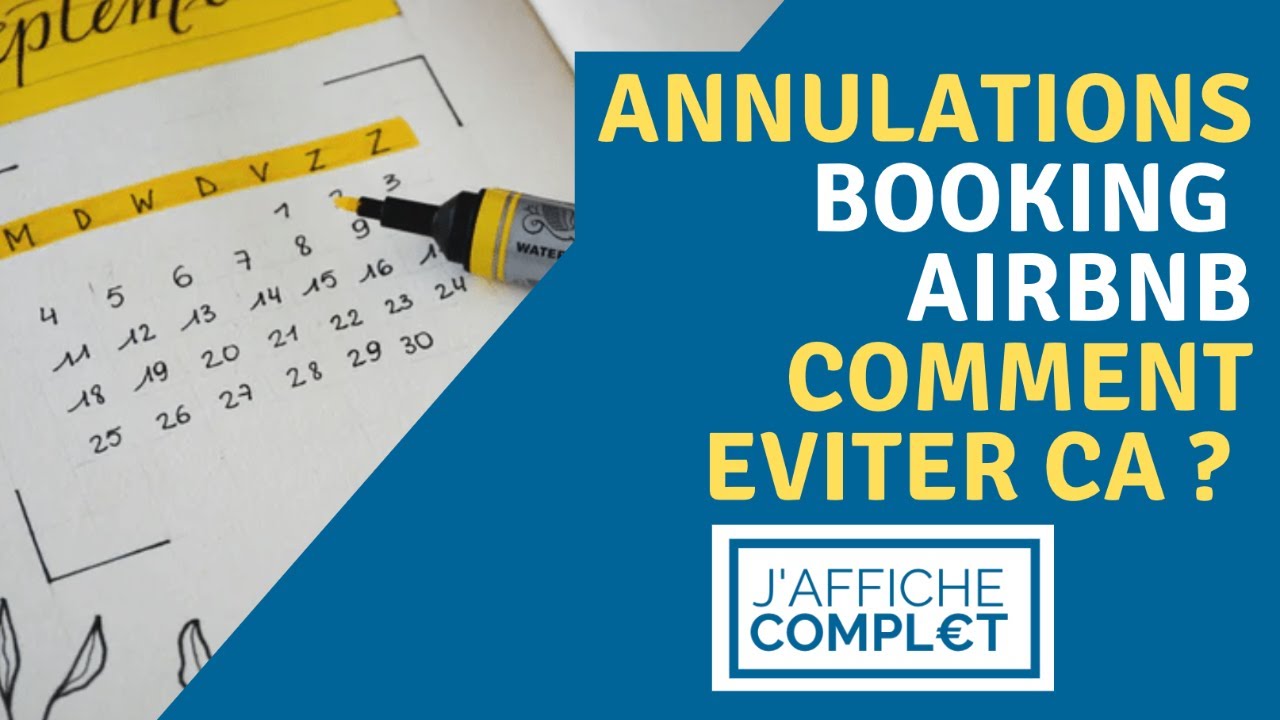 Annulations Booking / Airbnb comment éviter ca ?