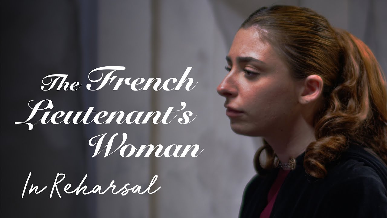The French Lieutenant's Woman | In Rehearsal
