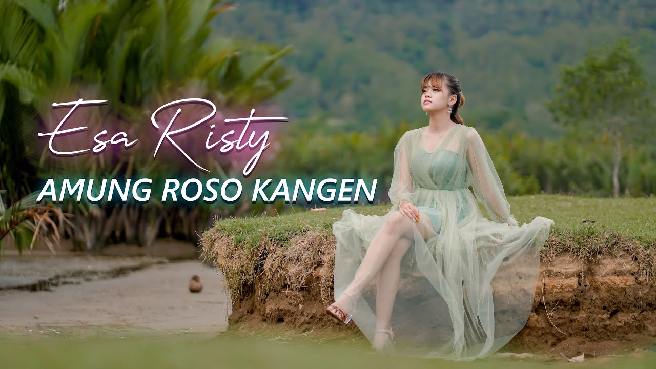 Esa Risty - Amung Roso Kangen (Official Music Video)