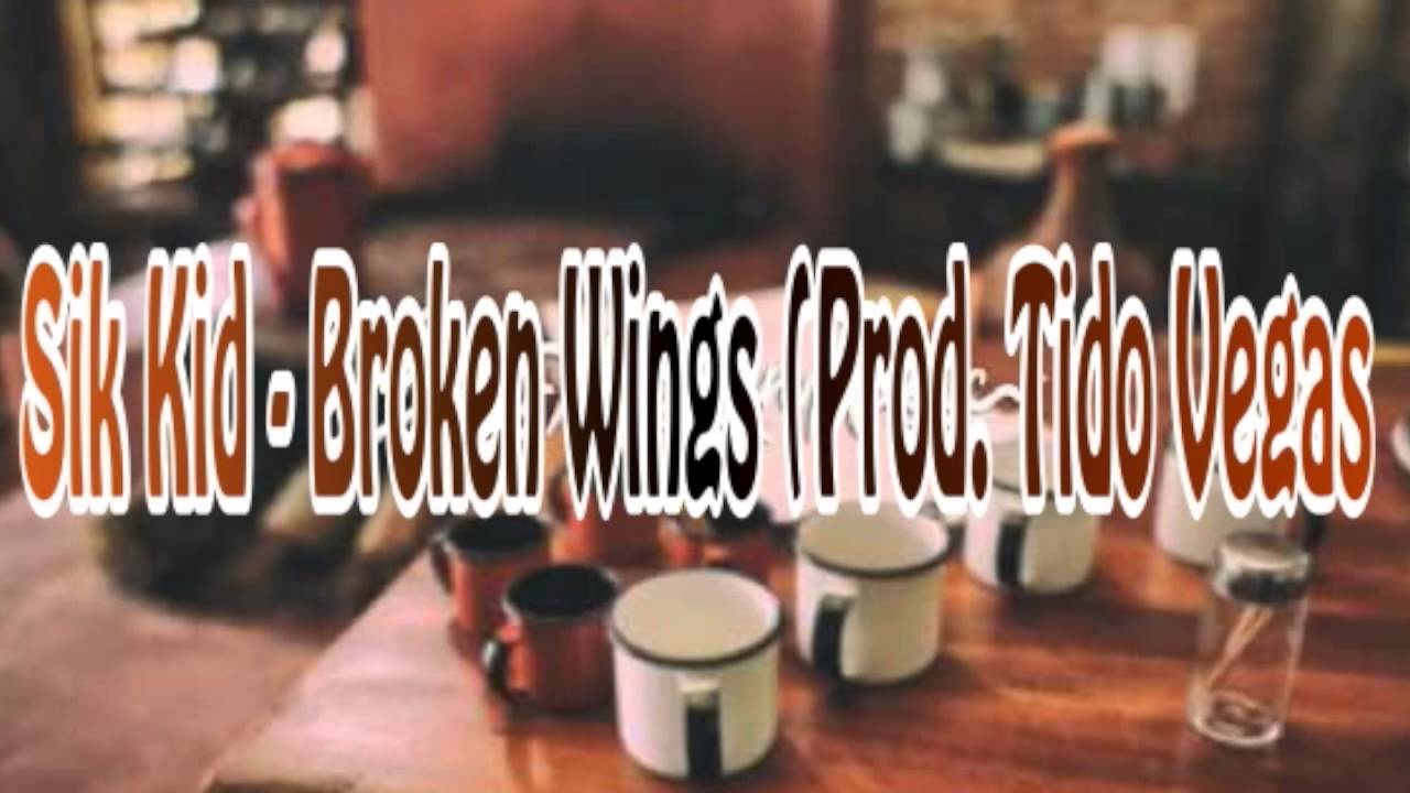 Sik Kid - Broken Wings (Prod. Tido Vegas