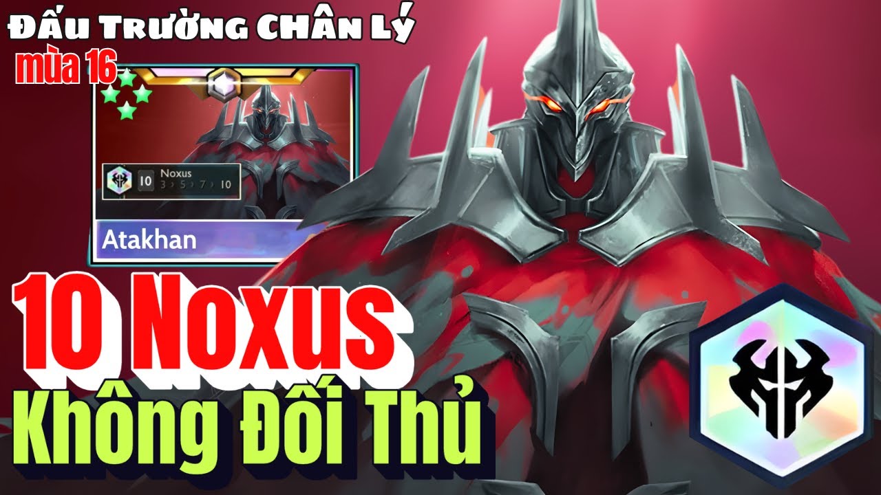 Đấu Trường Chân Lý Mobile - 10 Noxus Siêu Nghẹt Thở Game Độ Ngập Trời