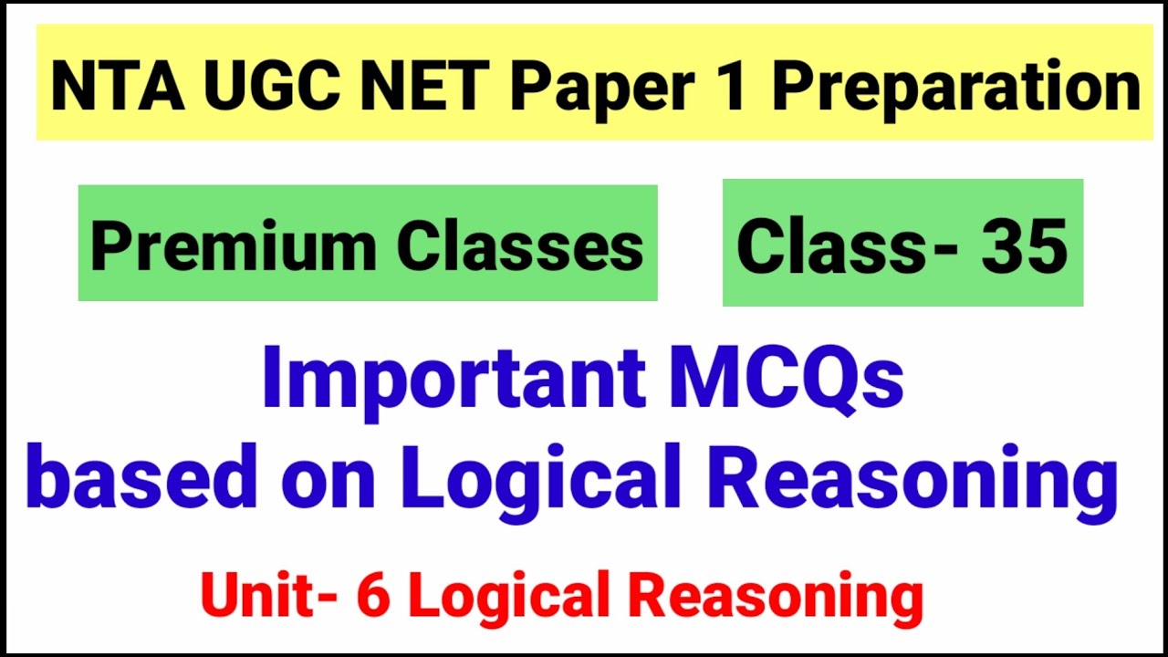 NTA UGC NET Paper 1 Class 35 |MCQs based on Unit-6 Logical Reasoning UGC NET paper 1