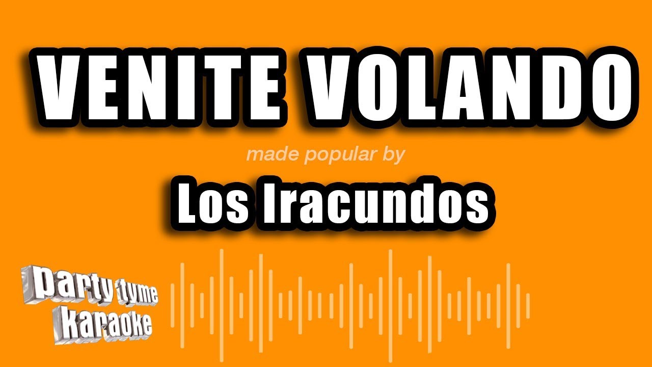 Los Iracundos - Venite Volando (Versión Karaoke)