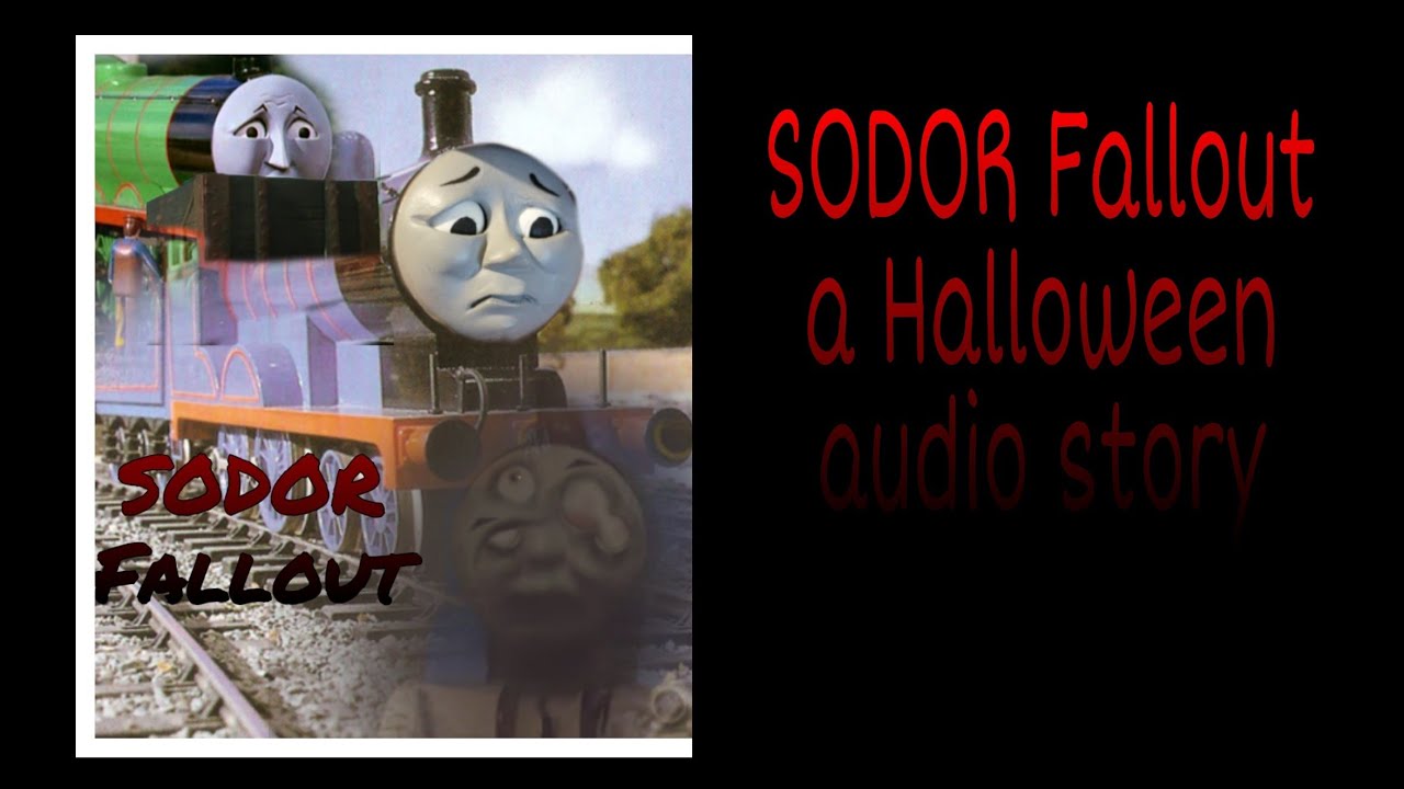 SODOR Fallout:A SODOR AU audio story (Halloween)?