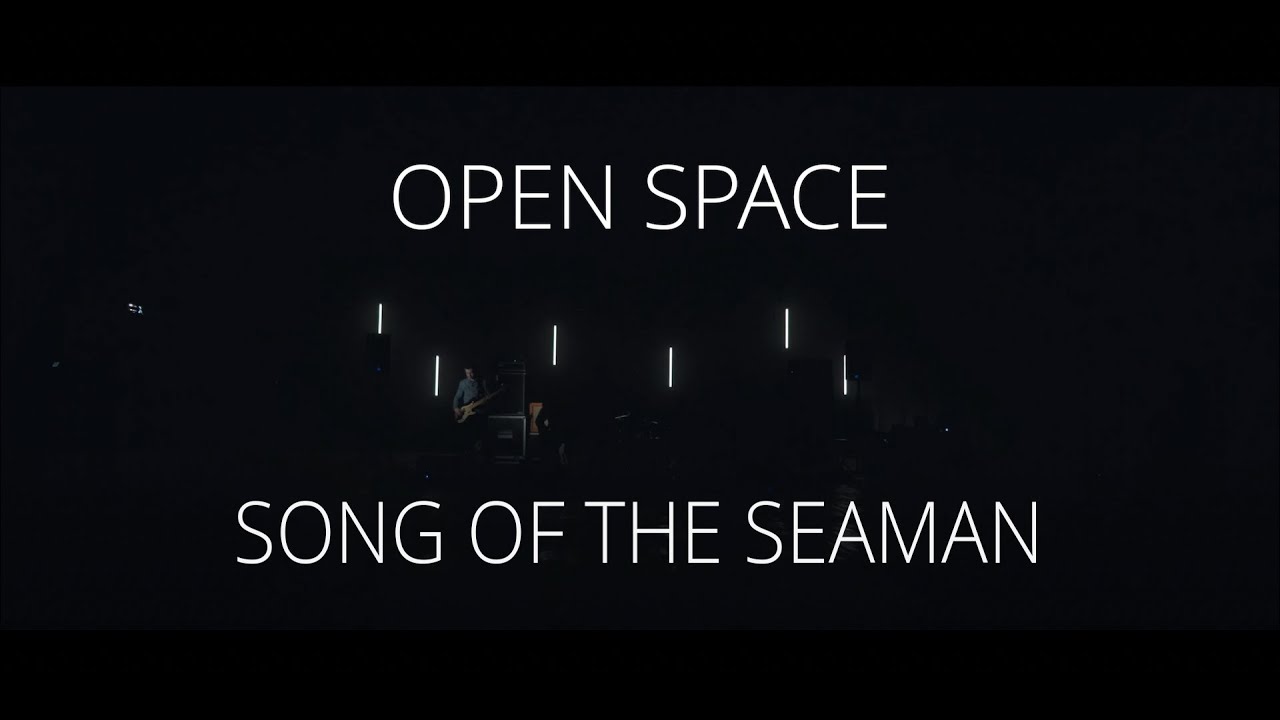 Open Space – Song of the Seaman (Live, Recorded 2021)