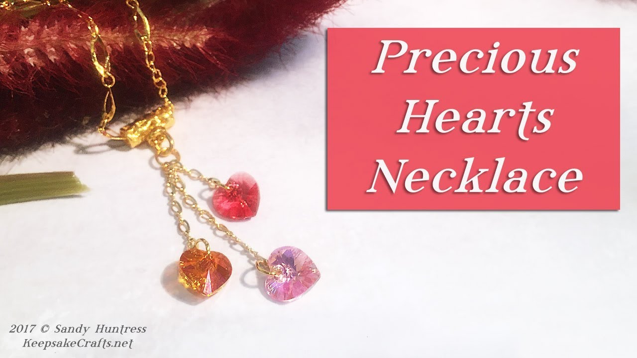 Precious Hearts Necklace-Swarovski Crystal and Gold Filled Findings Jewelry Tutorial