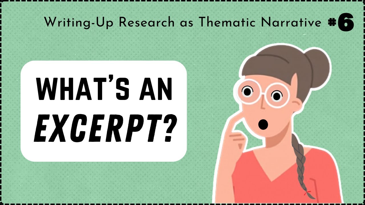 Episode 6: The Excerpt | Writing-Up Research as Thematic Narrative
