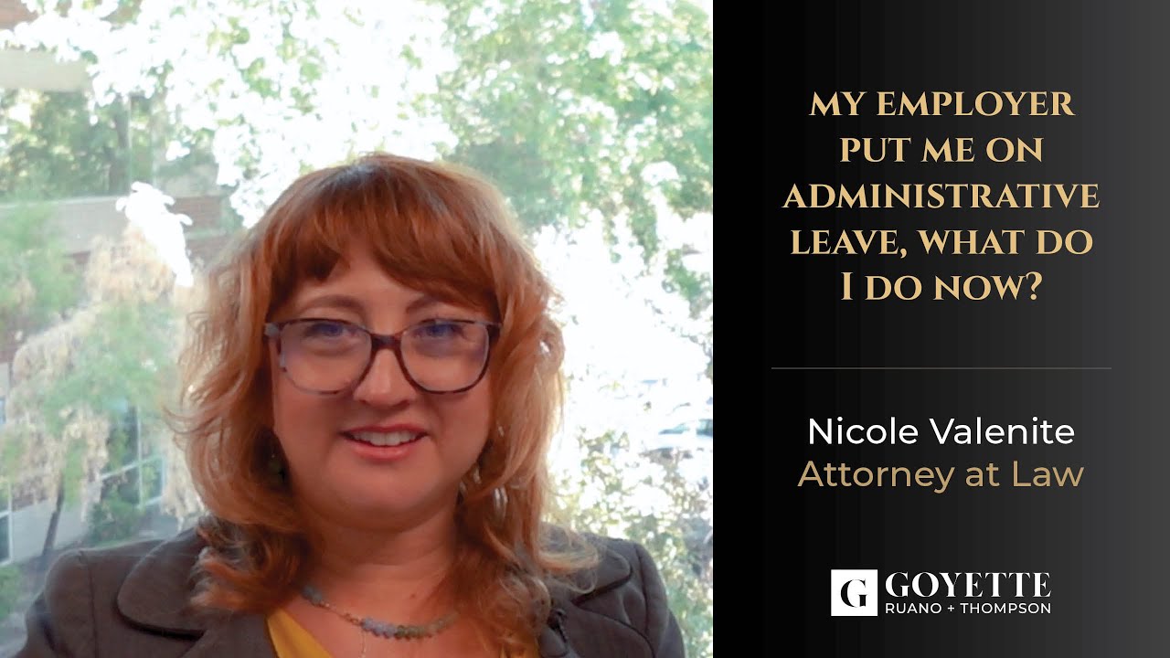 My Employer put me on administrative leave, what do I do now?