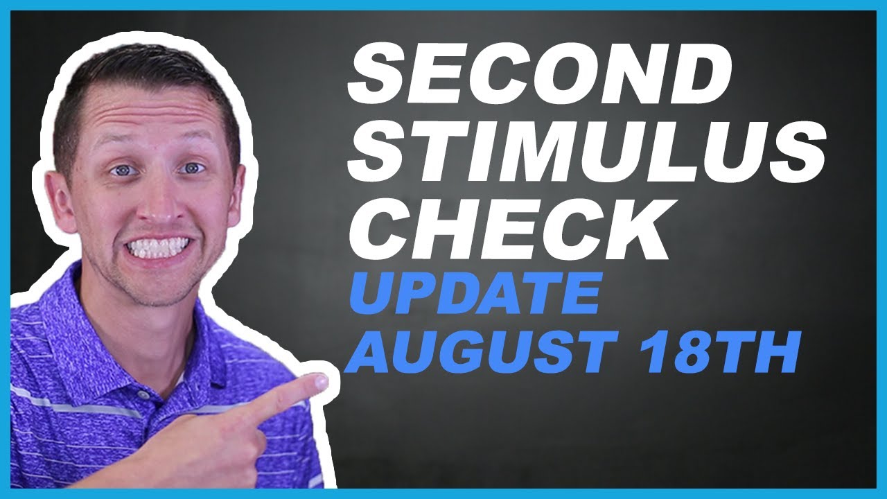 Second Stimulus Check and Stimulus Package Update August 18th