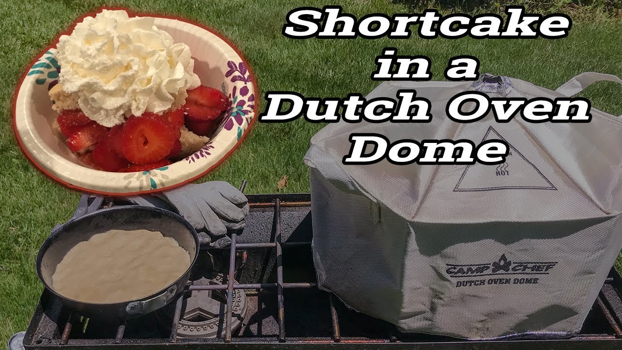 Short Cake in a Dutch Oven Dome