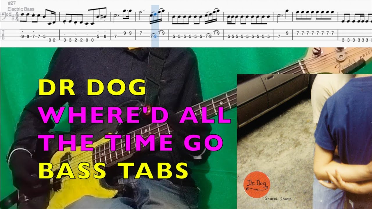 Where'd all the time go Dr Dog Bass Tabs