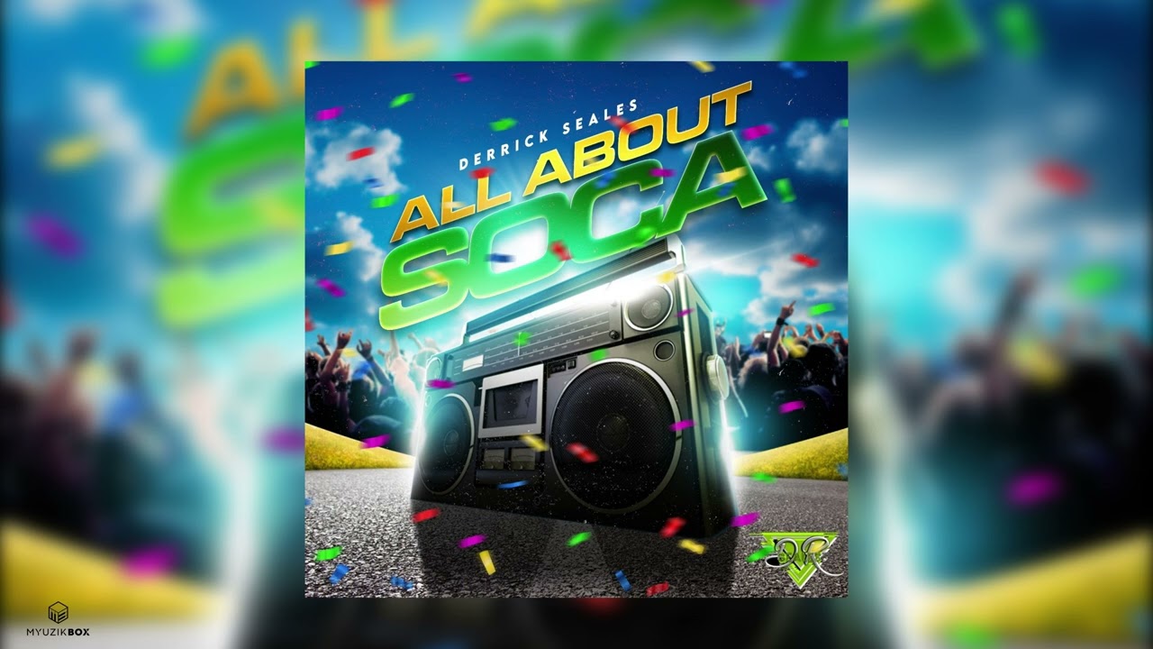 All About Soca | Derrick Seales | 2025 Soca