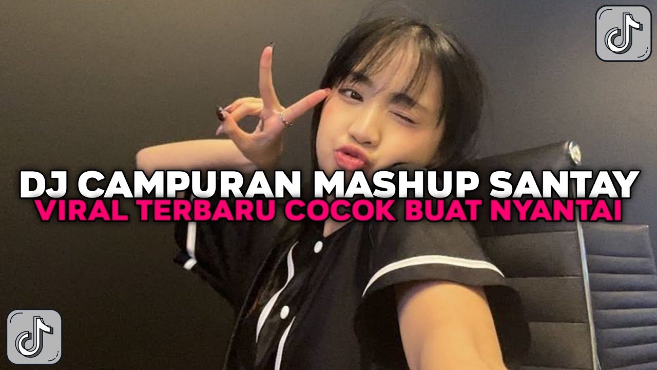 DJ CAMPURAN MASHUP SANTUY COCOK BUAT NYANTAI SOUND VIRAL TIKTOK TERBARU 2025 !!!