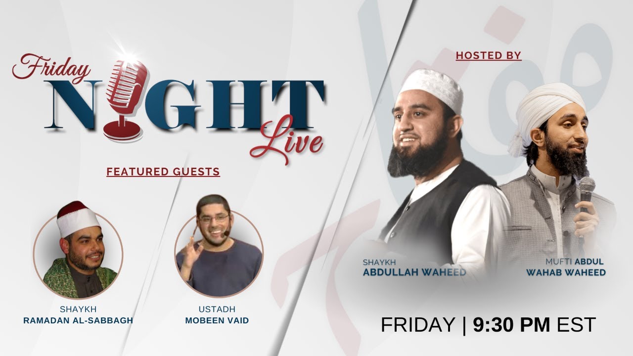 Ep. 54 - Friday Night Live with Ustadh Mobeen Vaid & Shaykh Ramadan Al-Sabbagh