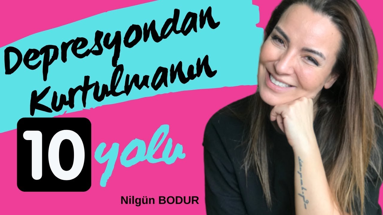 Depresyondan  Kurtulmanın  10 Yolu | DEPRESYONDAN ÇIK!