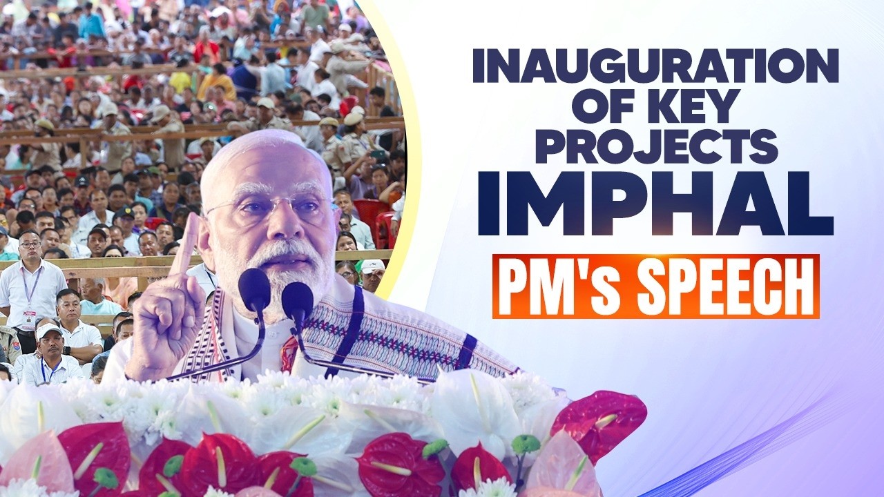 PM Modi's speech during the inauguration of development works in Imphal, Manipur