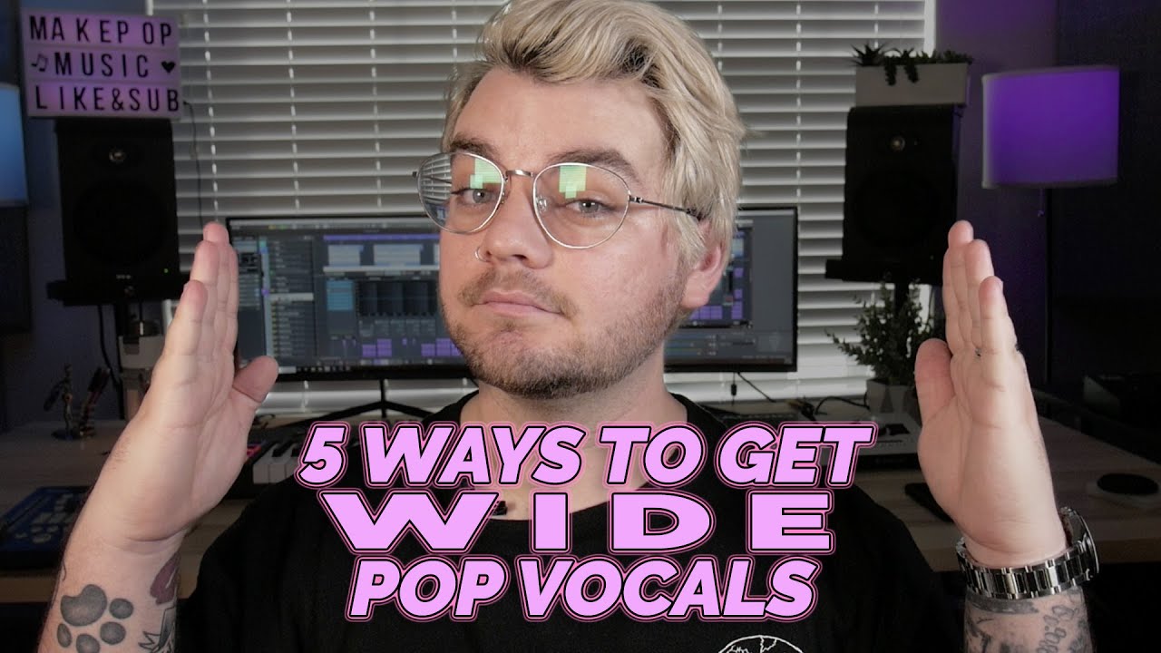 5 Ways to Get Perfectly WIDE Pop Vocals | Make Pop Music