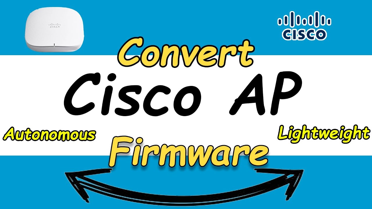 How to Convert Cisco Access Point Firmware (Lightweight ↔ Autonomous) + Upgrade Tutorial