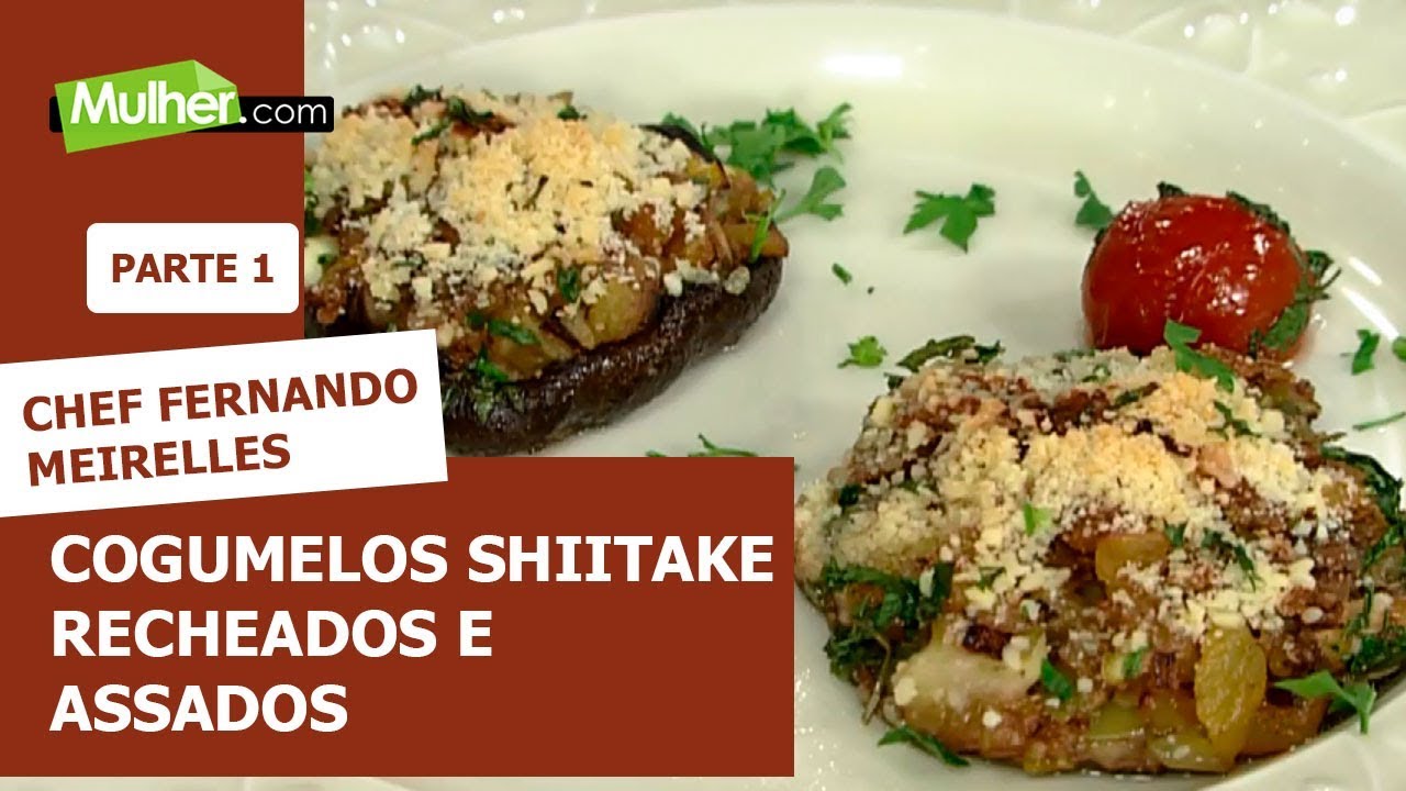 Cogumelos Shiitake recheados e assados - Chef Fernando Meirelles – 25/07/2018 P1