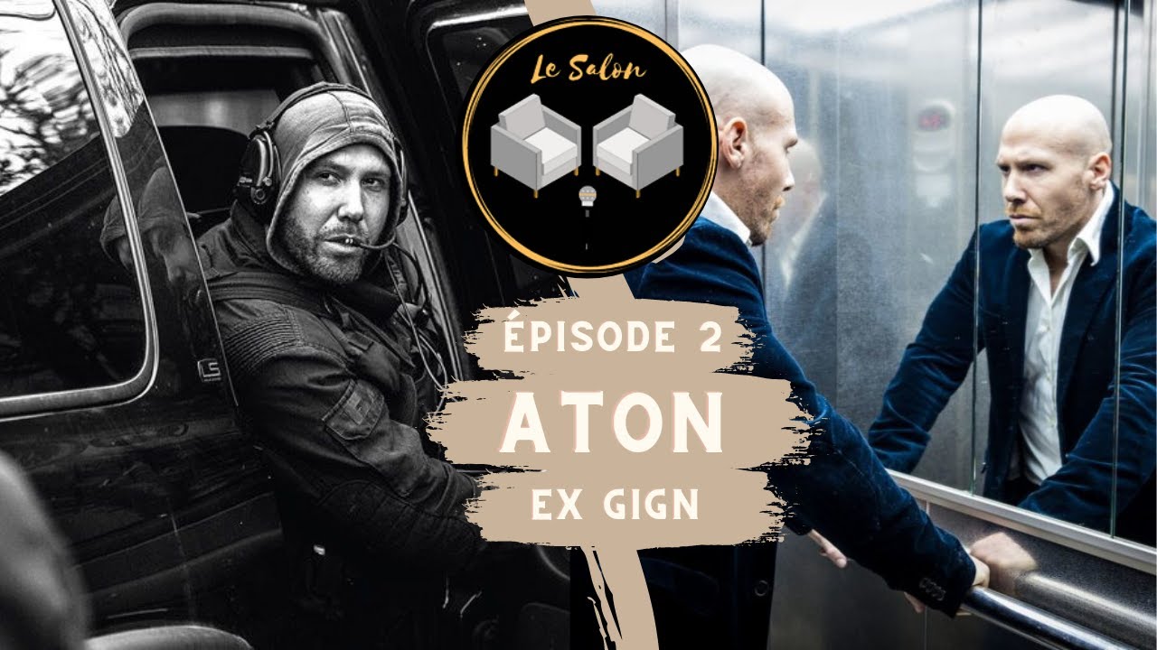 Le Salon S01 EP02 : Aton - Ancien membre du GIGN