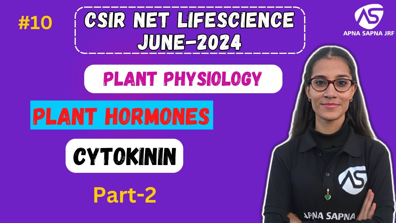 Cytokinin | Plant Hormones || CSIR-NET LIFESCIENCE JUNE 2024