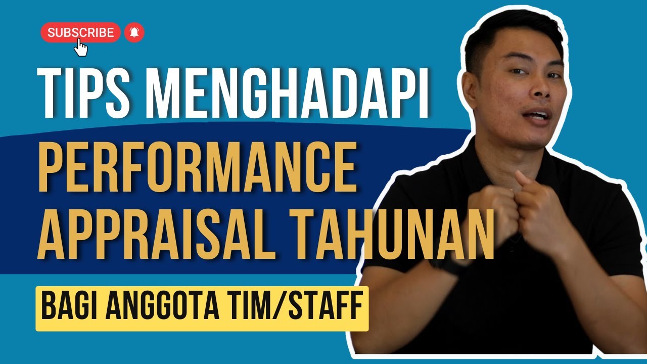 TIPS MENGHADAPI PERFORMANCE APPRAISAL / PENILAIAN KINERJA TAHUNAN BAGI ANGGOTA TIM / STAFF