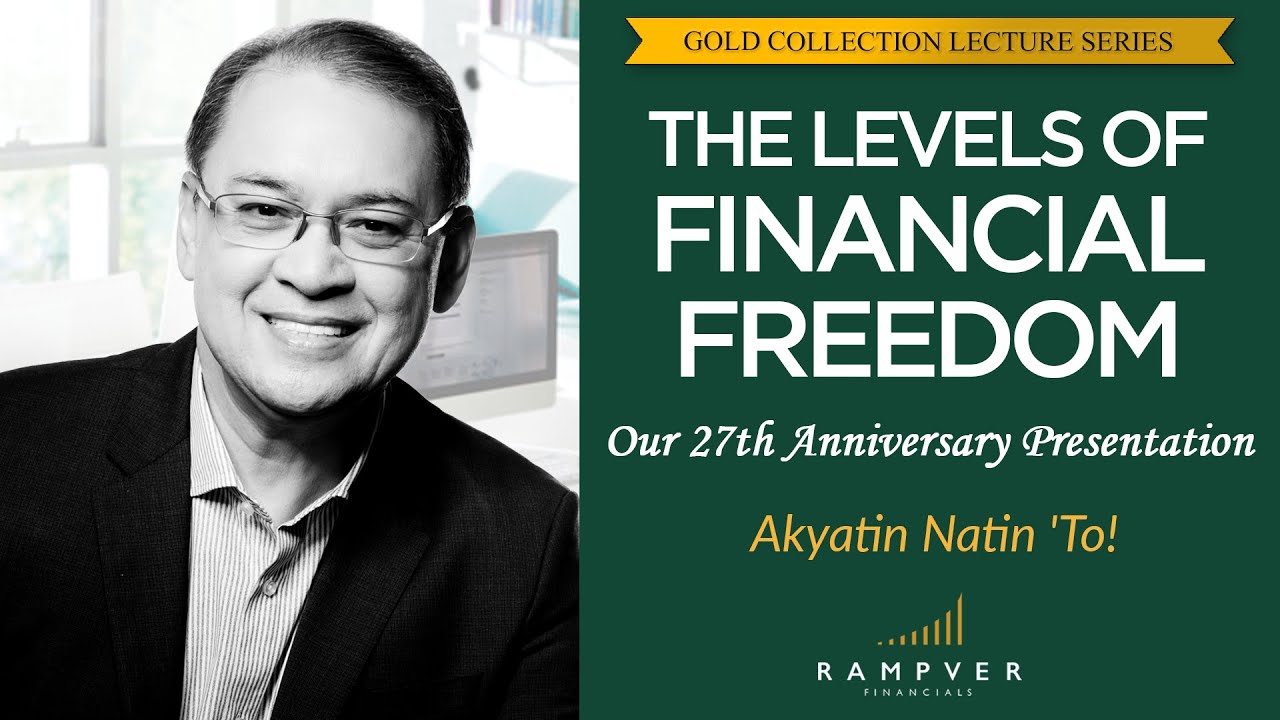 THE LEVELS OF FINANCIAL FREEDOM (Our 27th Anniversary Presentation), Akyatin Natin 'To!