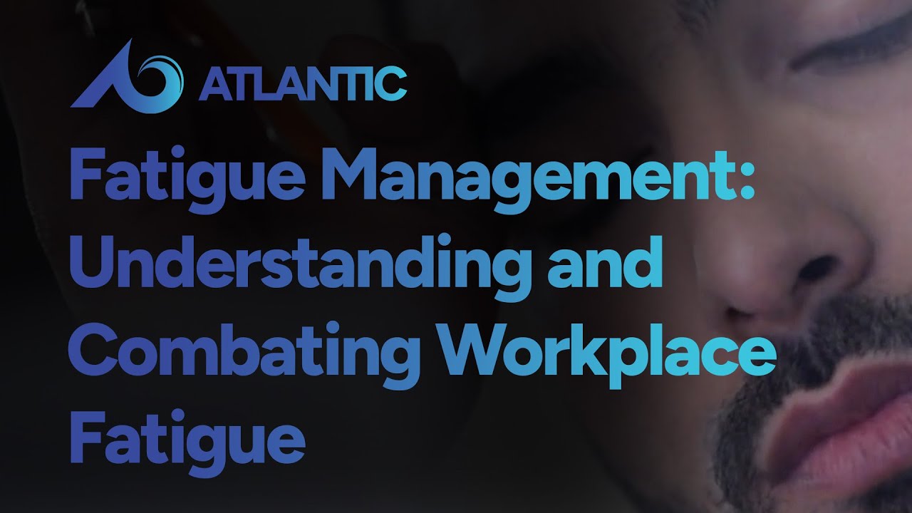 Fatigue Management: Understanding and Combating Workplace Fatigue