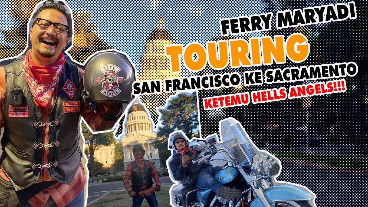 TOURING  SAN FRANCISCO - SACRAMENTO I KETEMU HELLS ANGELS!!!