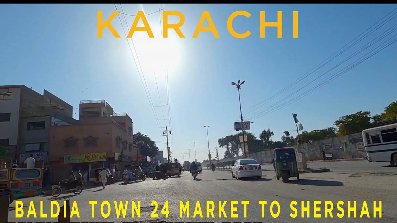 Baldia Town 24 Market To SherShah Road View | Road And Street