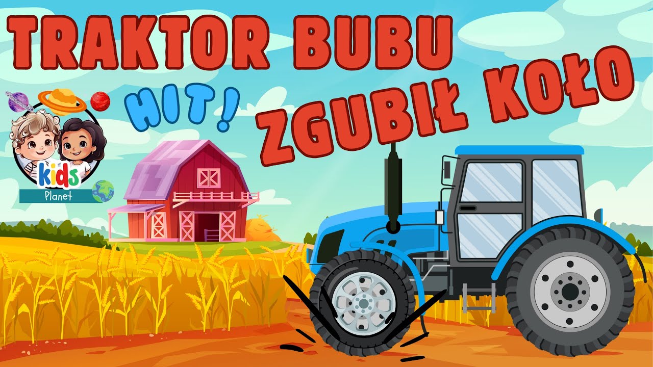 Traktor Bubu Zgubił Koło! - Piosenki dla dzieci - KIDS PLANET