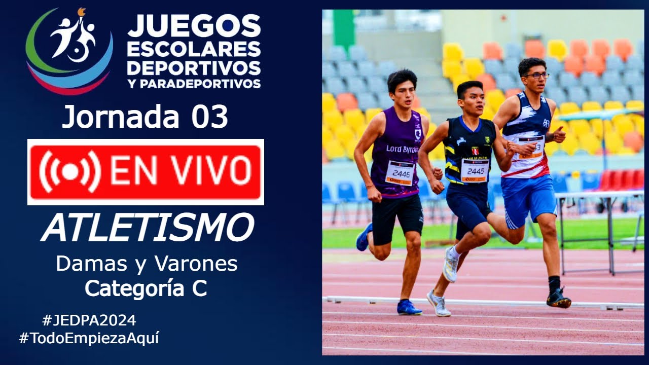 Jornada 03 Etapa Nacional, Atletismo Categoría C, Juegos Escolares Deportivos, Perú 2024 #JEDPA