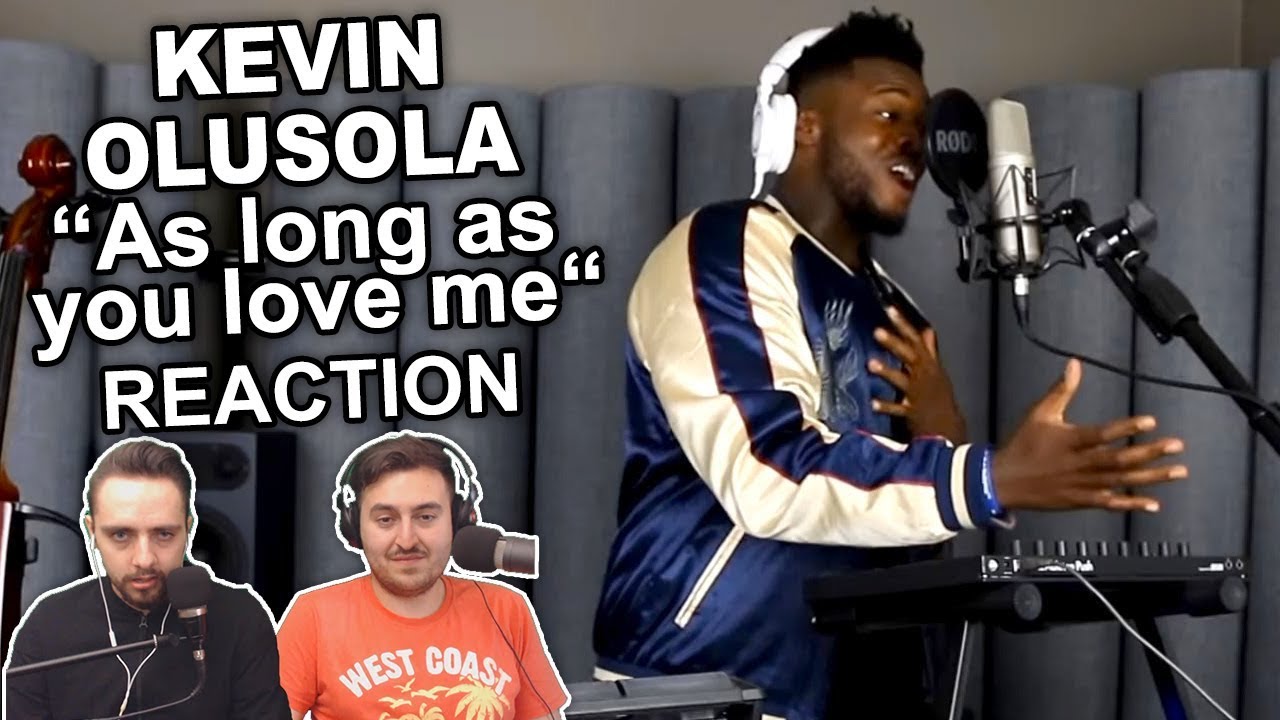 Singers Reaction/Review to "Kevin Olusola - As long as you love me"