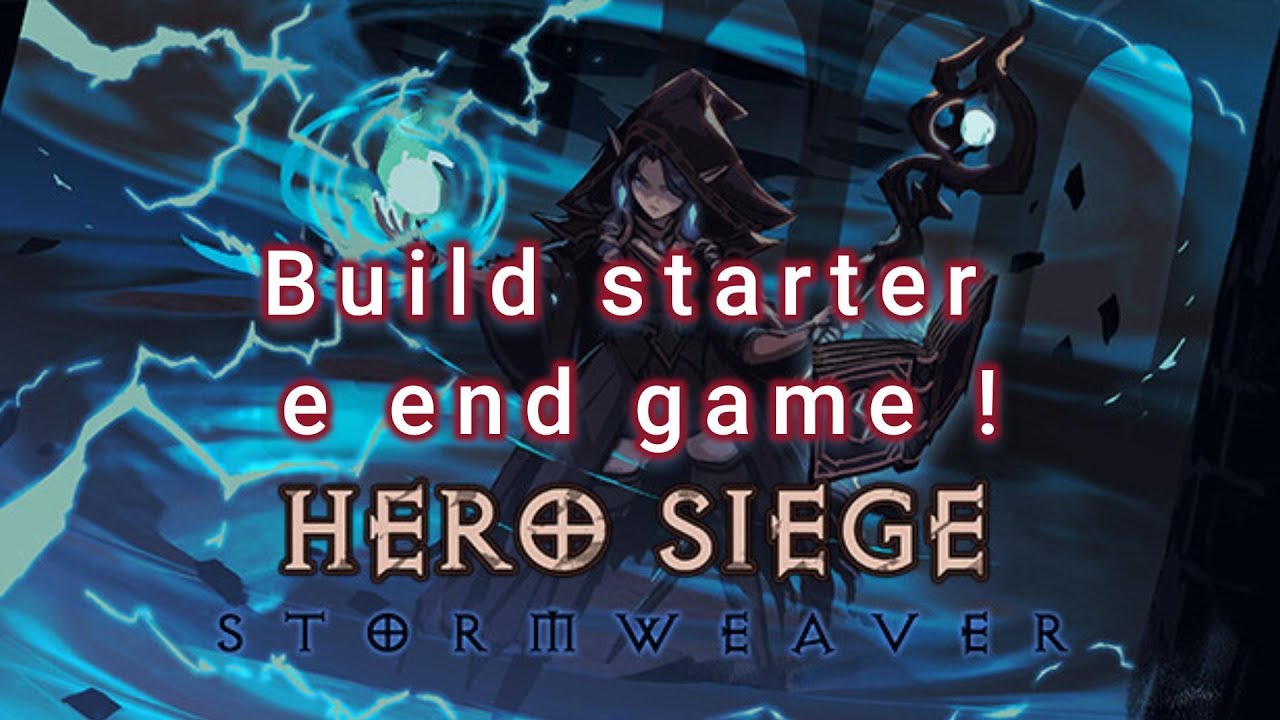 Hero SIege - Season 4 - Stormweaver Build starter e end game