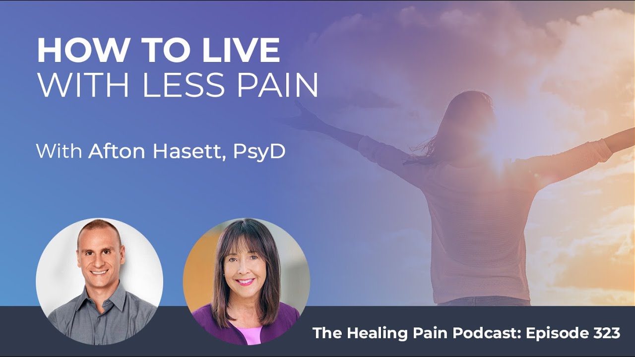 How To Live With Less Pain With Afton Hasett, PsyD