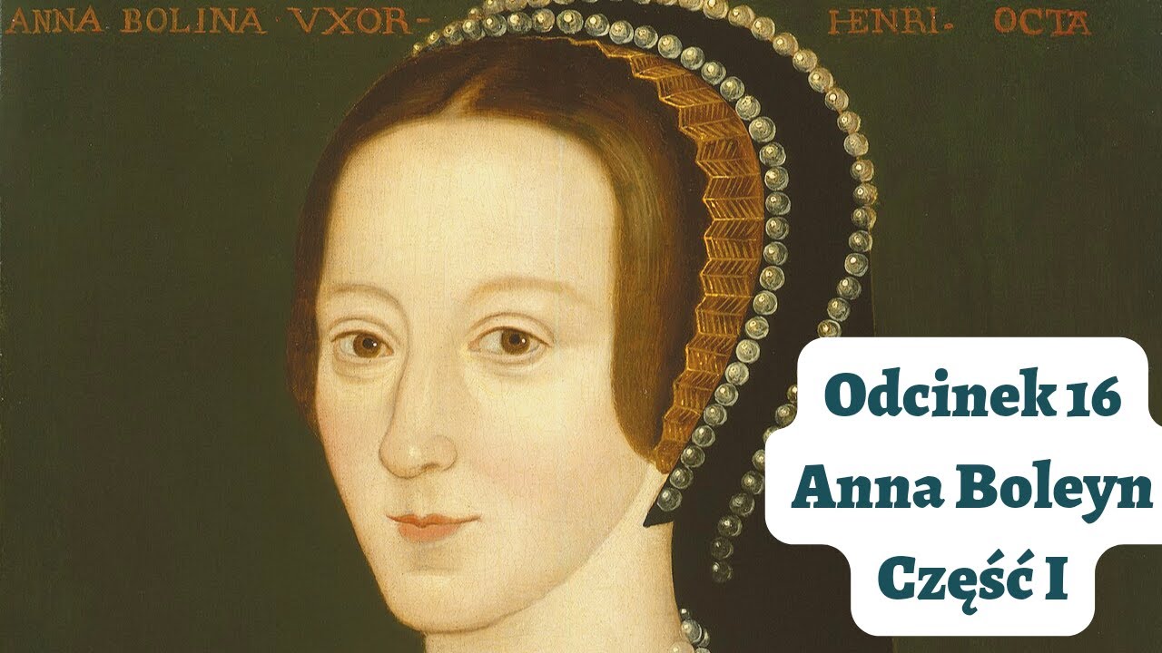 Odcinek #16 Anna Boleyn część I